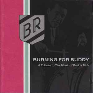 Buddy Rich Big Band - Burning For Buddy - A Tribute To The Music Of Buddy Rich