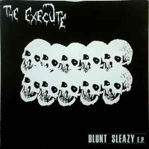 The Execute - Blunt Sleazy album cover