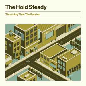 Thrashing Thru The Passion - The Hold Steady