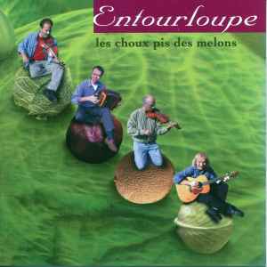 Pochette de l'album Entourloupe - Les Choux Pis Des Melons
