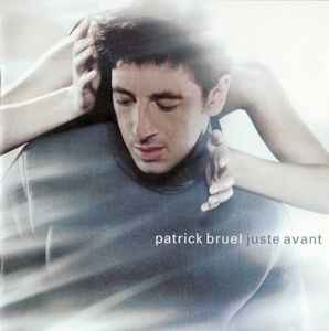 Patrick Bruel - Juste Avant album cover