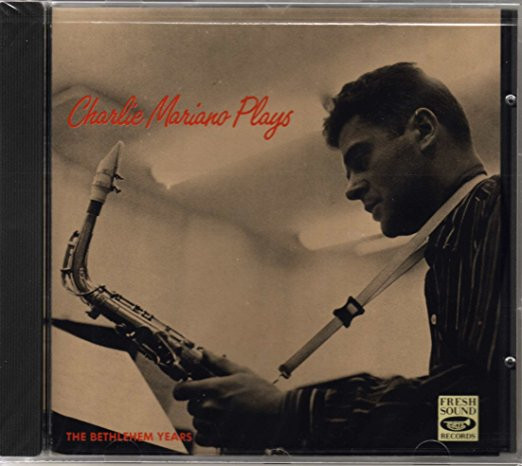 Charlie Mariano – Charlie Mariano Plays - The Bethlehem Years