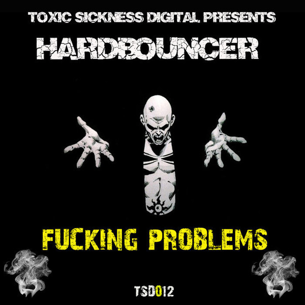 last ned album Hardbouncer - Fucking Problems