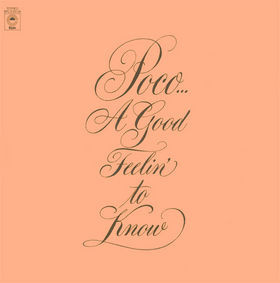 Poco – A Good Feelin' To Know (1972, Santa Maria Press, Gatefold