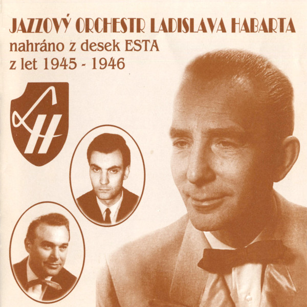 last ned album Jazzový Orchestr Ladislava Habarta - Jazzový Orchestr Ladislava Habarta Nahráno Z Desek Esta Z Let 1945 1946