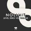 Level Zero Vs. Tribune -  No Limit