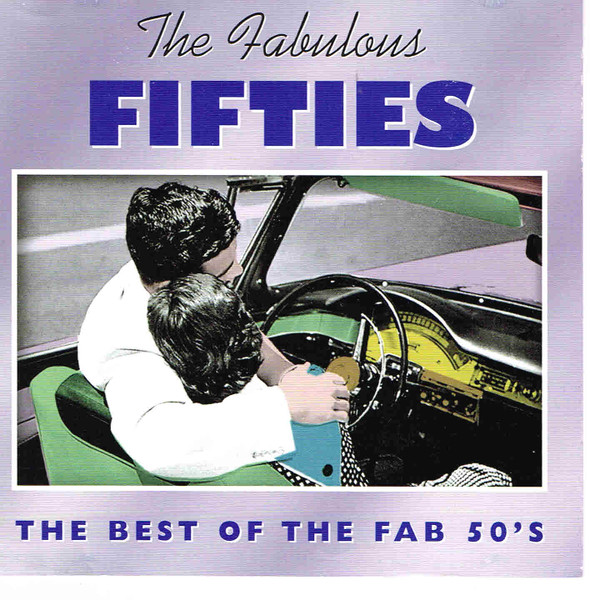 The Fabulous Fifties - The Best of the Fab 50's (2005, CD) - Discogs