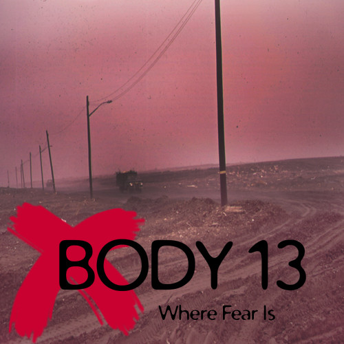 baixar álbum Body 13 - 058 Where Fear Is