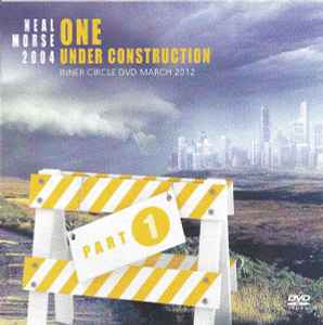 Neal Morse - Neal Morse 2004 - One Under Construction Part 1 - Inner Circle DVD March 2012 album cover