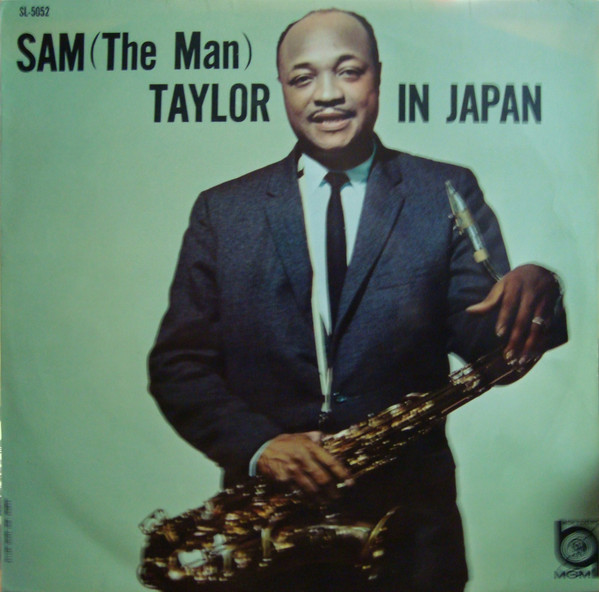 サム・テイラー（テナー・サックス）とその楽団 – Sam (The Man) Taylor In Japan u003d 日本のサム・テイラー (1961
