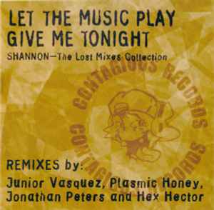 Let The Music Play / Give Me Tonight  — The Lost Mixes Collection - Shannon