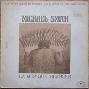 Michael Smith (14) - La Musique Blanche album cover