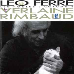 Léo Ferré - Les Poètes : Volume 3 / Verlaine - Rimbaud