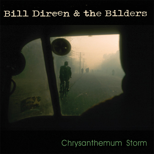 last ned album Bill Direen & The Bilders - Chrysanthemum Storm