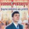 Virgil Pistrițu - Șapte Mândre Am Plătit