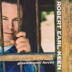 Robert Earl Keen - Gravitational Forces