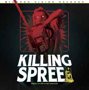 Killing Spree (Original Motion Picture Soundtrack) - Perry Monroe