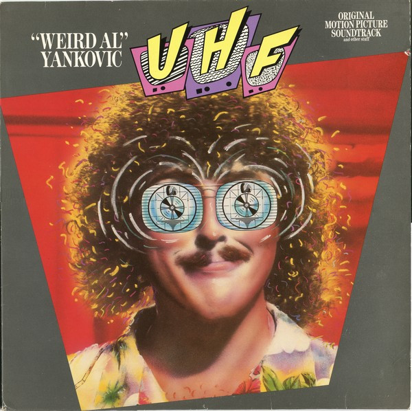 Weird Al Yankovic – UHF (Original Motion Picture Soundtrack And