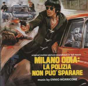 Ennio Morricone - Milano Odia: La Polizia Non Puo' Sparare (Original Motion Picture Soundtrack In Full Stereo) album cover