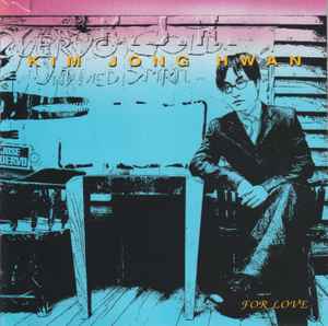Kim Jong Hwan - For Love | Releases | Discogs