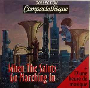 When The Saints Go Marching In (CD) - Discogs