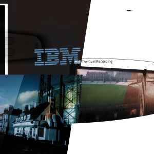 The Oval Recording - IBM