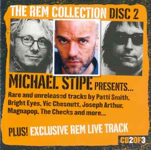 The REM Collection Disc 2 Michael Stipe Presents Rare And Unreleased  Tracks (2005, CD) - Discogs