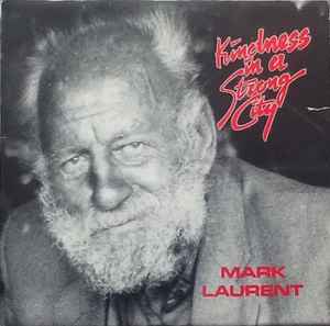 Mark Laurent - Kindness In A Strong City album cover