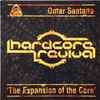 Omar Santana - Hardcore Revival - 'The Expansion Of The Core'