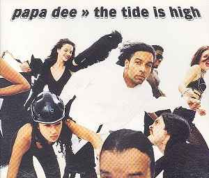Papa Dee – The Tide Is High (1996