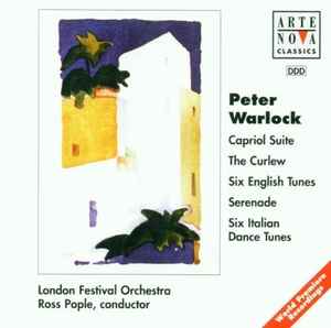 Peter Warlock - Capriol Suite; The Curlew; Six English Tunes; Serenade; Six Italian Dance Tunes album cover