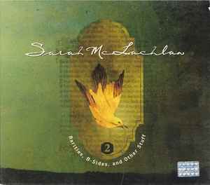 Sarah McLachlan Rarities B Sides And Other Stuff 2 2008