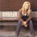 Small Town Girl / Kellie Pickler