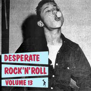 Various - Desperate Rock 'N' Roll Volume 13