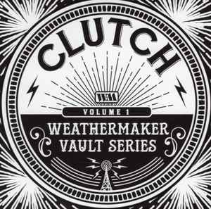 Clutch (3) - Weathermaker Vault Series (Volume 1) album cover
