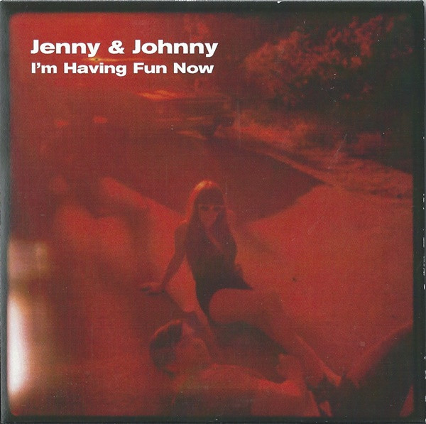 Jenny Johnny I m Having Fun Now 2010 CDr Discogs