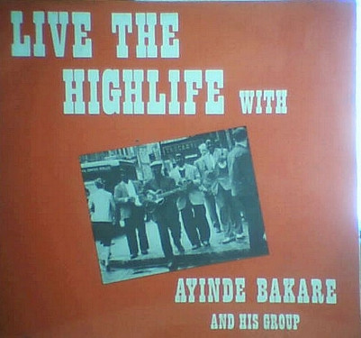 Album herunterladen Ayinde Bakare & His Group - Live The Highlife With Ayinde Bakare And His Group