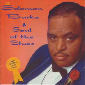 Soul of the blues : my babe ; good rockin' tonight ; sufferin' mind ; letter from my darling ; don't deceive me ; ... / Solomon Burke, chant | Burke, Solomon (1940-2010). Interprète