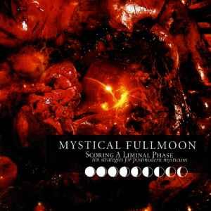 Mystical Fullmoon - Scoring A Liminal Phase (Ten Strategies For Postmodern Mysticism) album cover