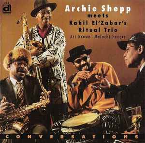 Conversations - Archie Shepp Meets Kahil El'Zabar's Ritual Trio