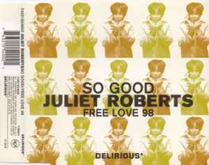 So Good / Free Love 98 - Juliet Roberts
