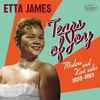 Etta James - Tears Of Joy (Modern And Kent Sides  1955-1961)