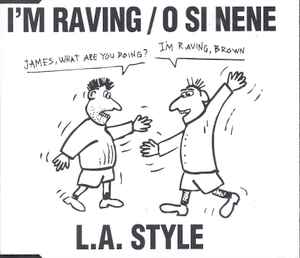 L.A. Style - I'm Raving / O Si Nene album cover