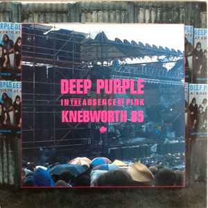 Deep Purple - In The Absence Of Pink - Knebworth 85