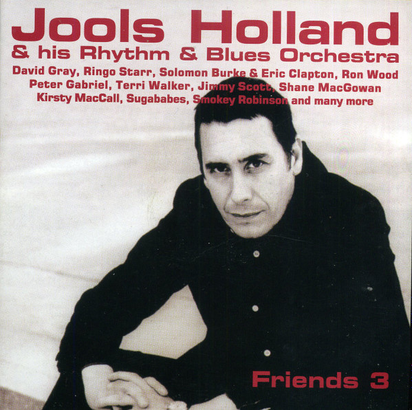 Jools Holland u0026 His Rhythm u0026 Blues Orchestra – Friends 3 (2003