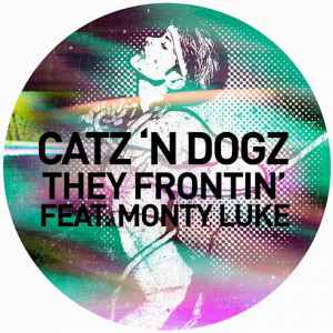 Catz N' Dogz - They Frontin' album cover