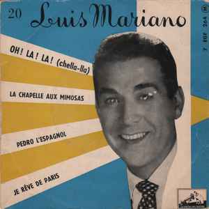 Luis Mariano - Oh! La! La! (Chella -Lla) - La Chapelle Aux Mimosas - Pedro L'espagnol - Je Reve De Paris album cover
