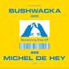 Bushwacka*, Michel De Hey - Something Else EP