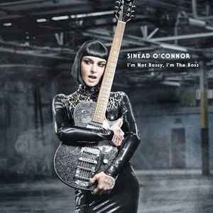 I'm Not Bossy, I'm The Boss - Sinéad O'Connor