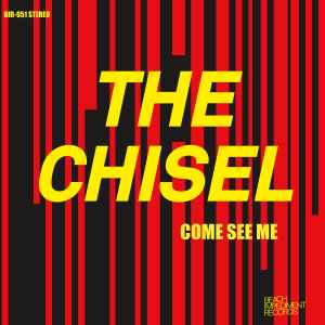 Come See Me, The Chisel